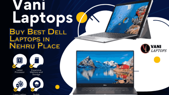 Best Dell Laptops in Nehru Place – Vani Laptops